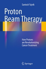 Proton Beam Therapy -  Santosh Yajnik