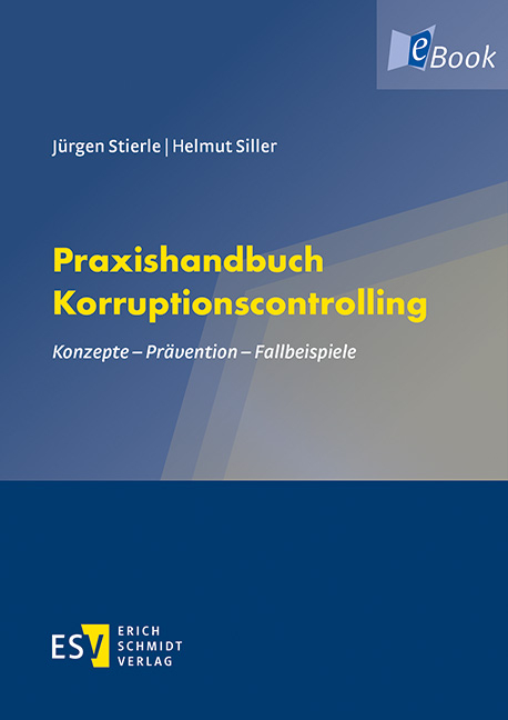 Praxishandbuch Korruptionscontrolling - Jürgen Stierle, Helmut Siller