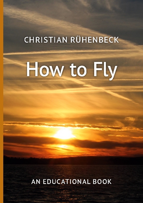 How to Fly - Christian Rühenbeck