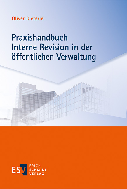 Praxishandbuch Interne Revision in der öffentlichen Verwaltung - Oliver Dieterle