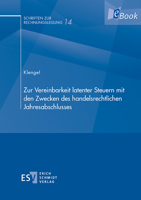 Zur Vereinbarkeit latenter Steuern mit den Zwecken des handelsrechtlichen Jahresabschlusses - André Klengel