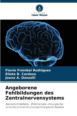 Angeborene Fehlbildungen des Zentralnervensystems - Flavio Freinkel Rodrigues, Eliete B Cardoso, Joana A Donzelli