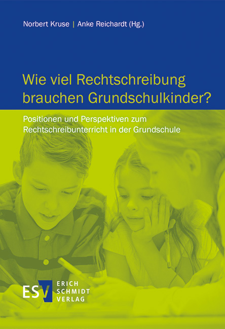 Wie viel Rechtschreibung brauchen Grundschulkinder? - 