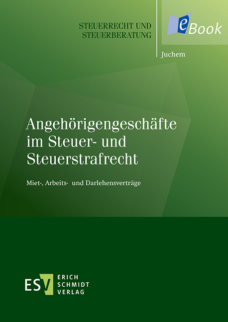 Angehörigengeschäfte im Steuer- und Steuerstrafrecht - Mathias Juchem