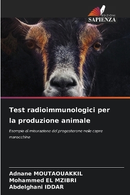 Test radioimmunologici per la produzione animale - Adnane Moutaouakkil, Mohammed El Mzibri, Abdelghani Iddar