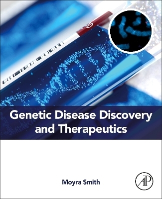 Genetic Disease Discovery and Therapeutics - Moyra Smith