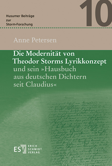 Die Modernität von Theodor Storms Lyrikkonzept und sein "Hausbuch aus deutschen Dichtern seit Claudius" - Anne Petersen