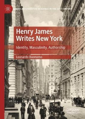 Henry James Writes New York - Leonardo Buonomo