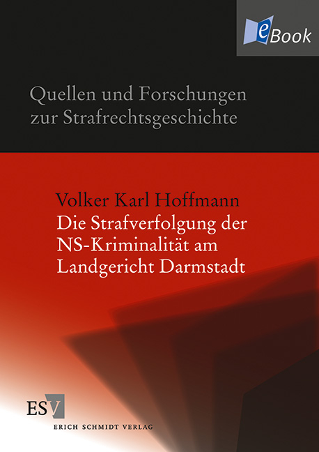 Die Strafverfolgung der NS-Kriminalität am Landgericht Darmstadt - Volker Hoffmann