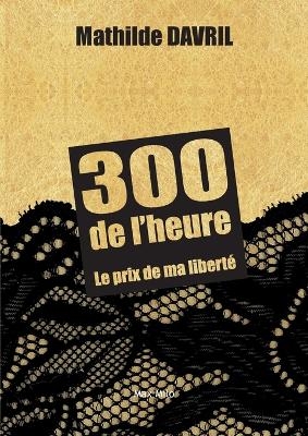 300 de l'heure - Mathilde Davril