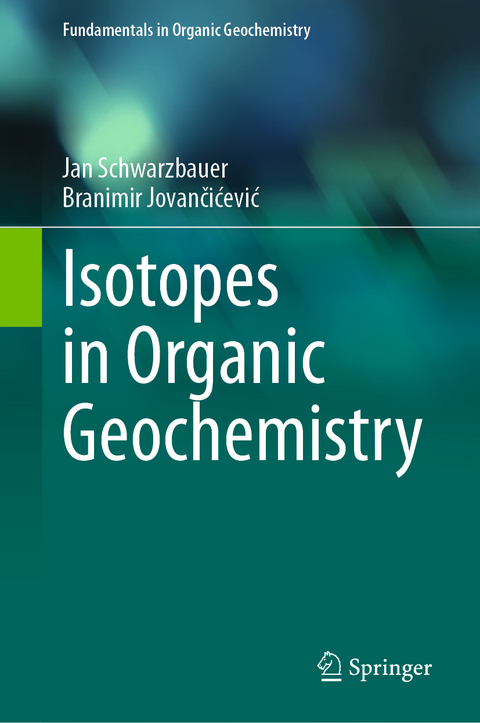 Isotopes in Organic Geochemistry - Jan Schwarzbauer, Branimir Jovančićević