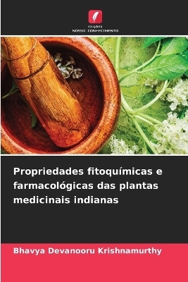 Propriedades fitoqu�micas e farmacol�gicas das plantas medicinais indianas - Bhavya Devanooru Krishnamurthy