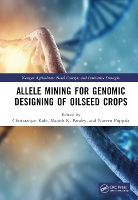 Allele Mining for Genomic Designing of Oilseed Crops - 