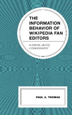 The Information Behavior of Wikipedia Fan Editors - Paul A. Thomas