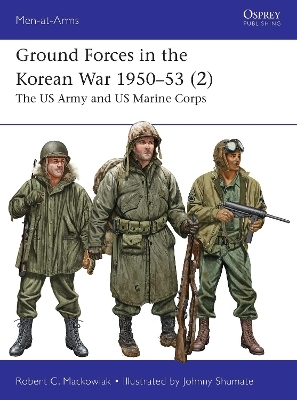 Ground Forces in the Korean War 1950–53 (2) - Robert Mackowiak