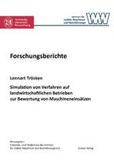 Simulation von Verfahren auf landwirtschaftlichen Betrieben zur Bewertung von Maschineneinsätzen - Lennart Trösken