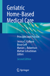 Geriatric Home-Based Medical Care - Colburn, Jessica L.; Leff, Bruce; Robertson, Mariah L.; Schuchman, Mattan