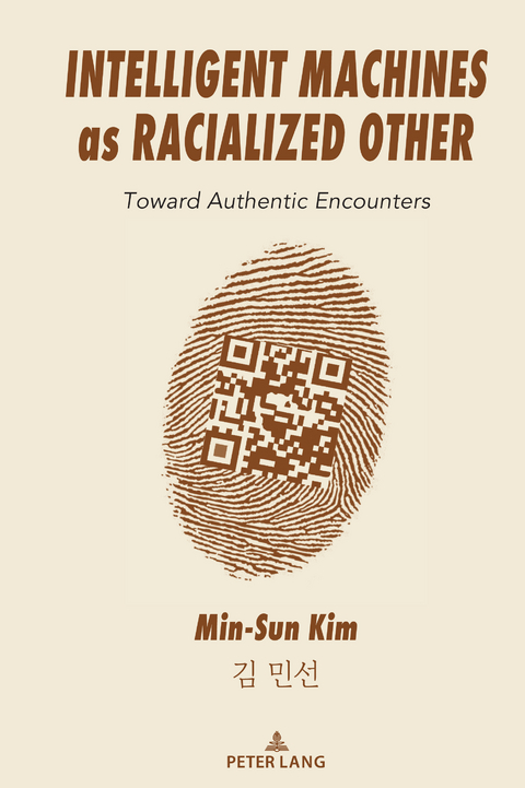 Intelligent Machines as Racialized Other - Min-Sun Kim
