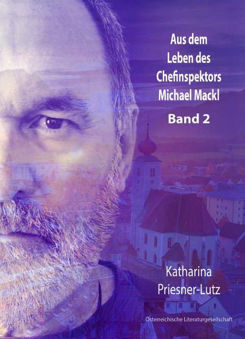 Aus dem Leben des Chefinspektors Michael Mackl - Katharina Priesner-Lutz