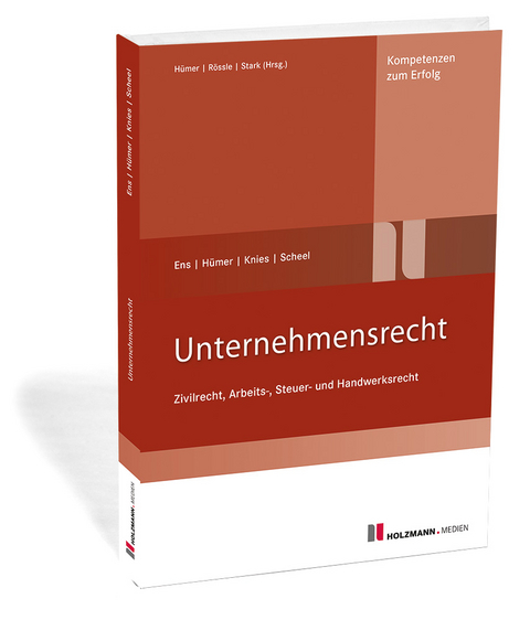 Unternehmensrecht - Reinhard Ens, Bernd-Michael Hümer, Jörg Knies, Tobias Scheel