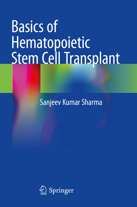 Basics of Hematopoietic Stem Cell Transplant - Sanjeev Kumar Sharma