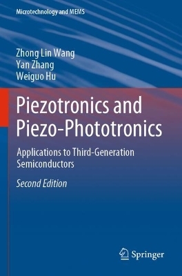Piezotronics and Piezo-Phototronics - Zhong Lin Wang, Yan Zhang, Weiguo Hu