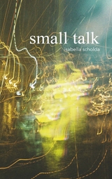 small talk - textsammlung - Isabella Scholda