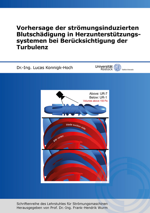 Vorhersage der strömungsinduzierten Blutschädigung in Herzunterstützungssystemen bei Berücksichtigung der Turbulenz - Lucas Konnigk-Hoch