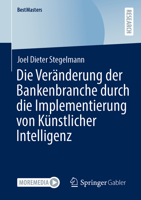 Die Veränderung der Bankenbranche durch die Implementierung von Künstlicher Intelligenz - Joel Dieter Stegelmann