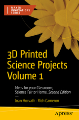 3D Printed Science Projects Volume 1 - Horvath, Joan; Cameron, Rich