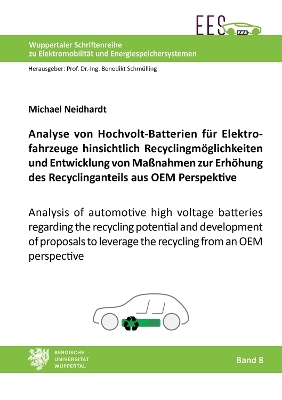 Analyse von Hochvolt-Batterien für Elektrofahrzeuge hinsichtlich Recyclingmöglichkeiten und Entwicklung von Maßnahmen zur Erhöhung des Recyclinganteils aus OEM Perspektive - Michael Neidhardt