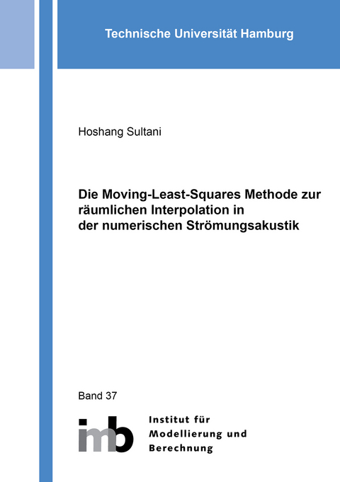 Die Moving-Least-Squares Methode zur räumlichen Interpolation in der numerischen Strömungsakustik - Hoshang Sultani