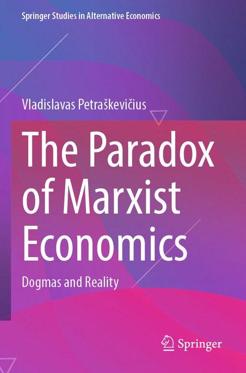 The Paradox of Marxist Economics - Vladislavas Petraškevičius