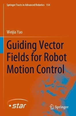 Guiding Vector Fields for Robot Motion Control - Weijia Yao