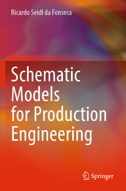 Schematic Models for Production Engineering - Ricardo Seidl da Fonseca