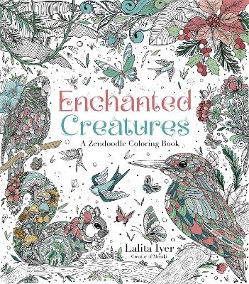 Enchanted Creatures: A Zendoodle Coloring Book - Lalita Iyer