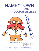 Nameytown and Doctor Snizzle’s Surgery - Norm Brenner