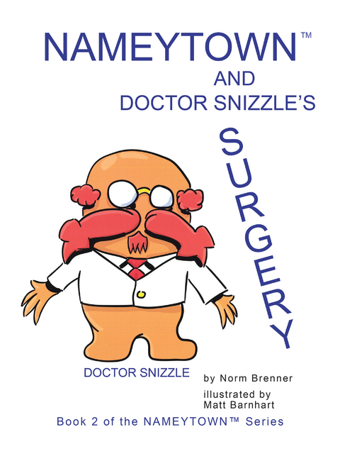 Nameytown and Doctor Snizzle’s Surgery - Norm Brenner