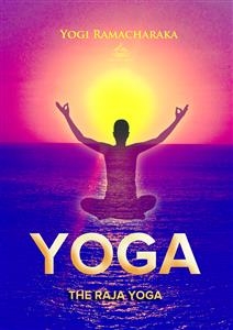 Raja Yoga -  Yogi Ramacharaka