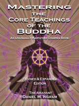 Mastering the Core Teachings of the Buddha -  Daniel Ingram