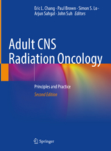 Adult CNS Radiation Oncology - Chang, Eric L.; Brown, Paul; Lo, Simon S.; Sahgal, Arjun; Suh, John