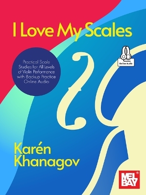 I Love My Scales - Karén Khanagov