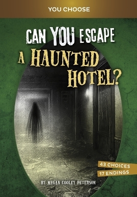 Can You Escape a Haunted Hotel? - Megan Cooley Peterson