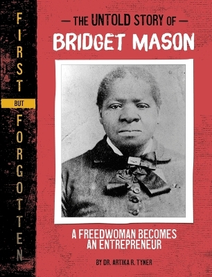 The Untold Story of Bridget Mason - Artika R Tyner