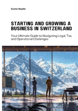 Starting and Growing a Business in Switzerland - Gustav Beyeler