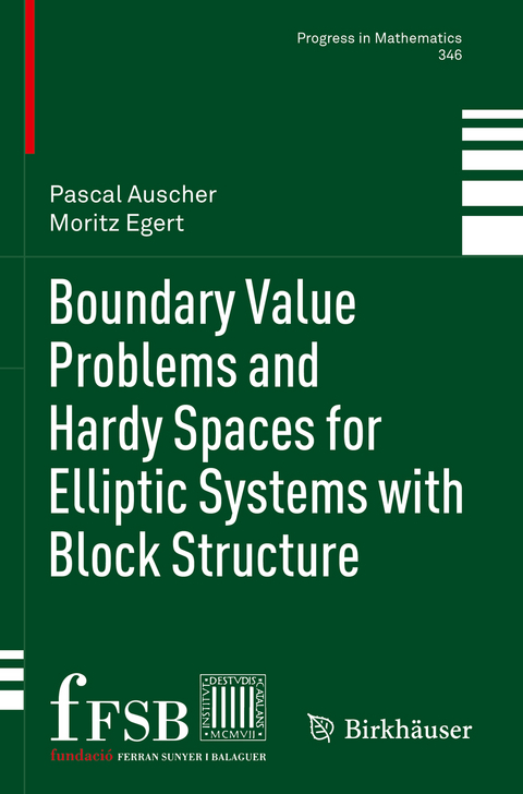 Boundary Value Problems and Hardy Spaces for Elliptic Systems with Block Structure - Pascal Auscher, Moritz Egert