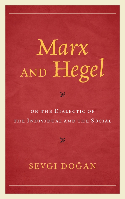 Marx and Hegel on the Dialectic of the Individual and the Social -  Sevgi Dogan
