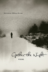 Gather the Night -  Katherine DiBella Seluja