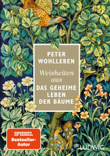 Weisheiten aus »Das geheime Leben der Bäume« - Peter Wohlleben