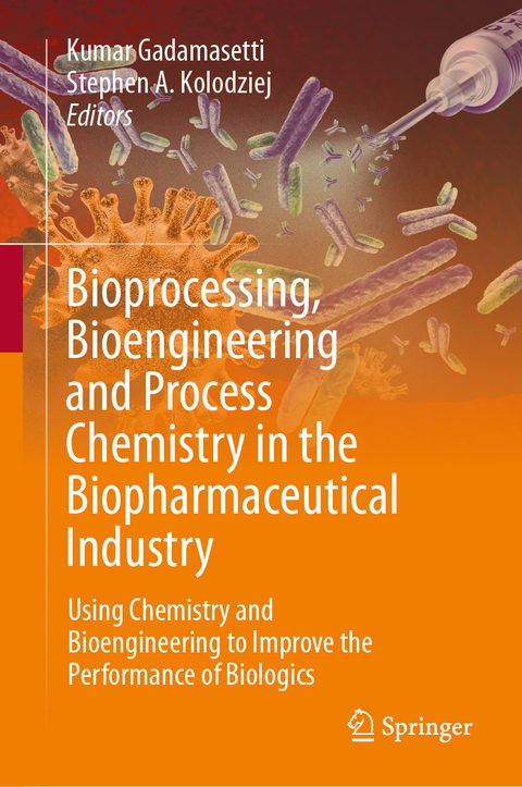 Bioprocessing, Bioengineering and Process Chemistry in the Biopharmaceutical Industry - 